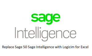 Sage 50 Sage intelligence replace with Logicim for Sage 50 BI Sage Intelligence use Logicim